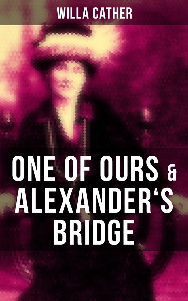 Book cover for One of Ours & Alexander's Bridge