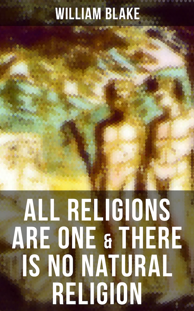 Book cover for ALL RELIGIONS ARE ONE & THERE IS NO NATURAL RELIGION