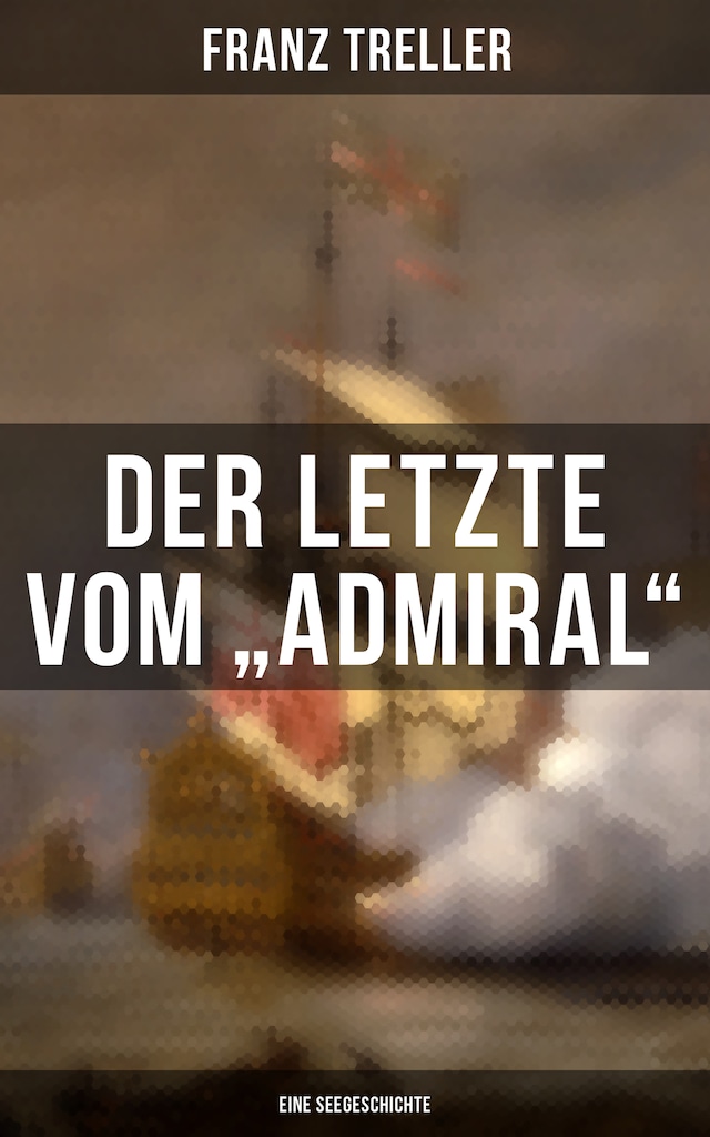 Book cover for Der Letzte vom "Admiral" (Eine Seegeschichte)
