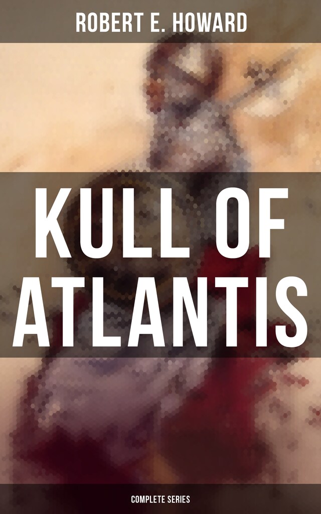 Book cover for KULL OF ATLANTIS - Complete Series