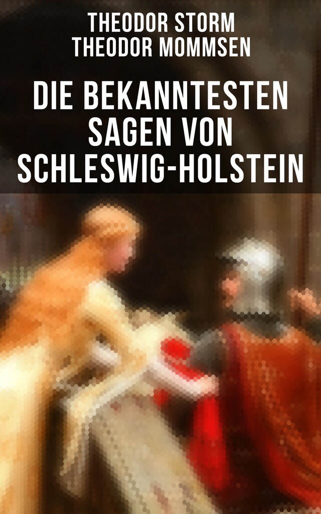 Okładka książki dla Die bekanntesten Sagen von Schleswig-Holstein