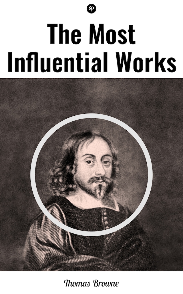 Bokomslag for The Most Influential Works by Sir Thomas Browne