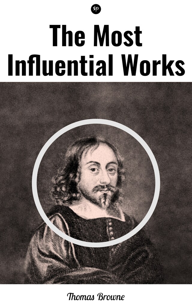 Bokomslag for The Most Influential Works by Sir Thomas Browne