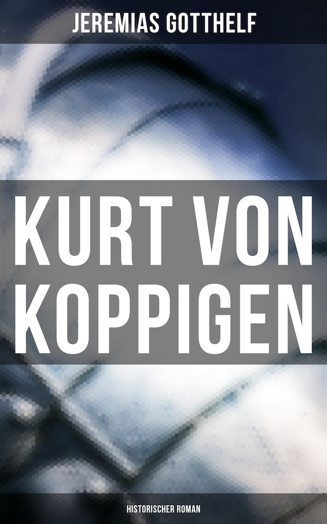 Buchcover für Kurt von Koppigen (Historischer Roman)