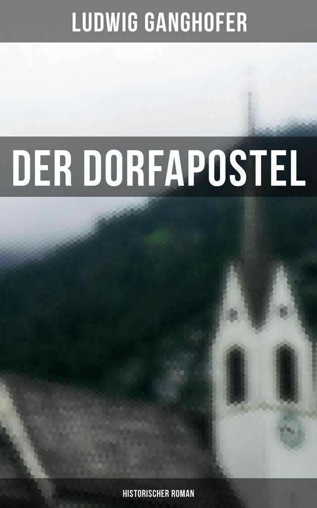 Book cover for Der Dorfapostel: Historischer Roman