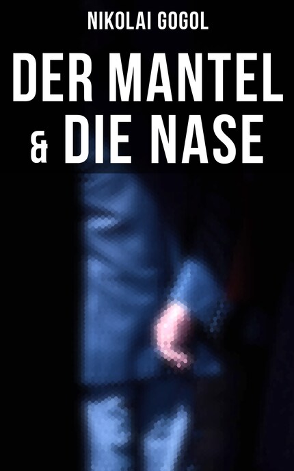 Nikolai Gogol: Der Mantel & Die Nase bookCoverFor