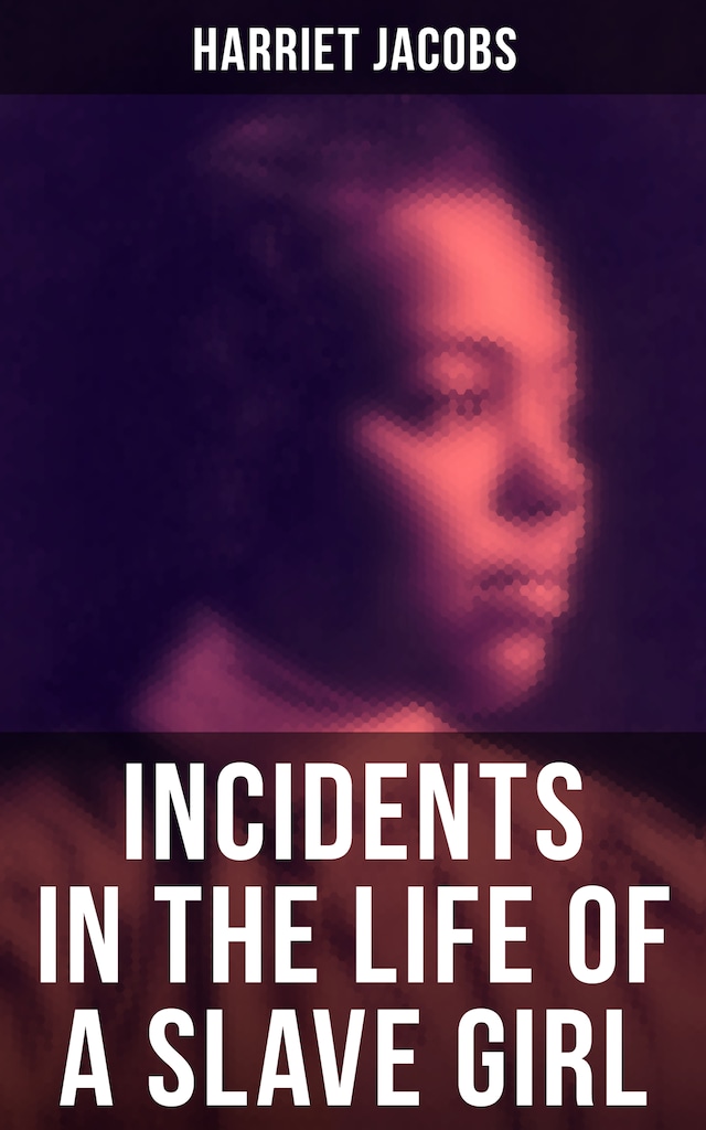 Book cover for Harriet Jacobs: Incidents in the Life of a Slave Girl