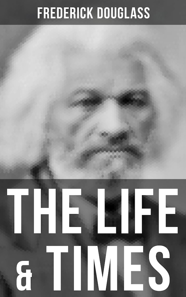 Bokomslag for The Life & Times of Frederick Douglass