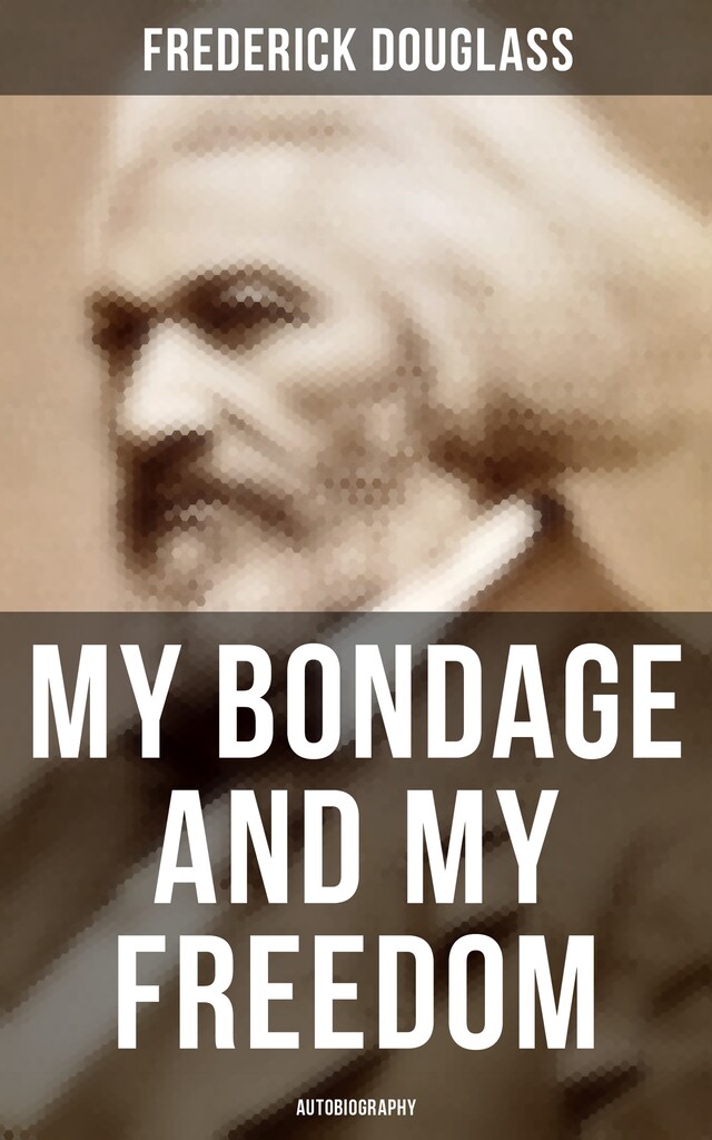 Copertina del libro per My Bondage and My Freedom (Autobiography)