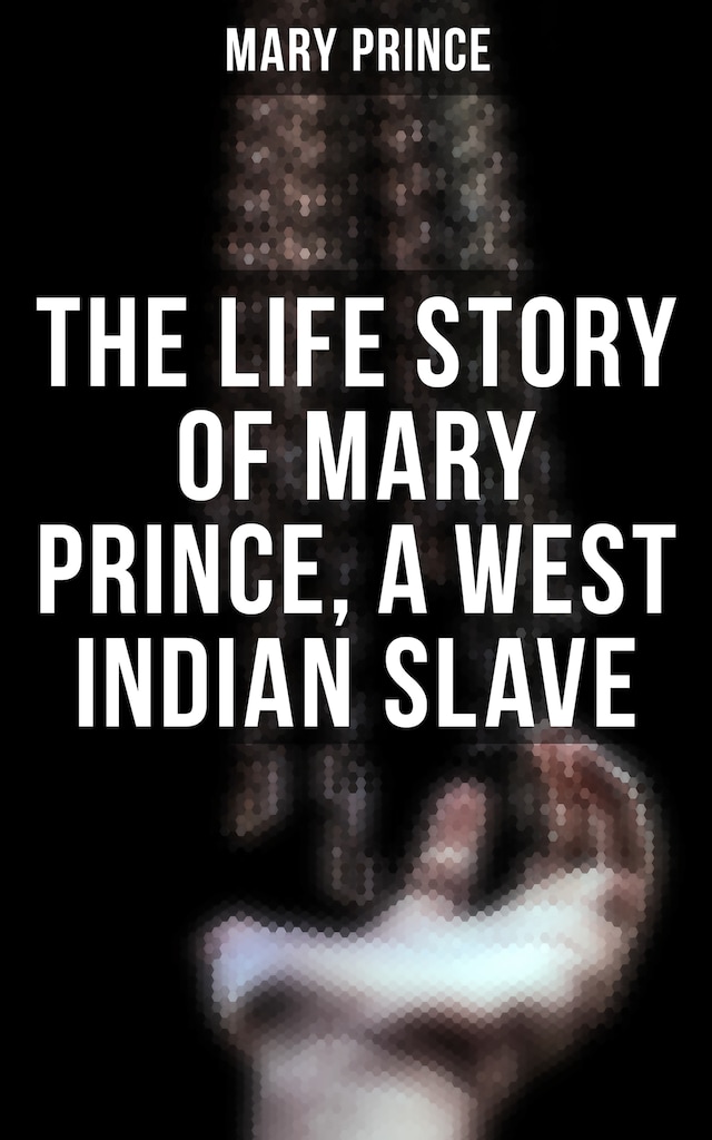 Kirjankansi teokselle The Life Story of Mary Prince, a West Indian Slave