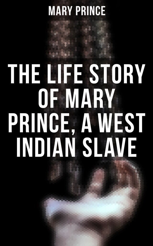 Kirjankansi teokselle The Life Story of Mary Prince, a West Indian Slave