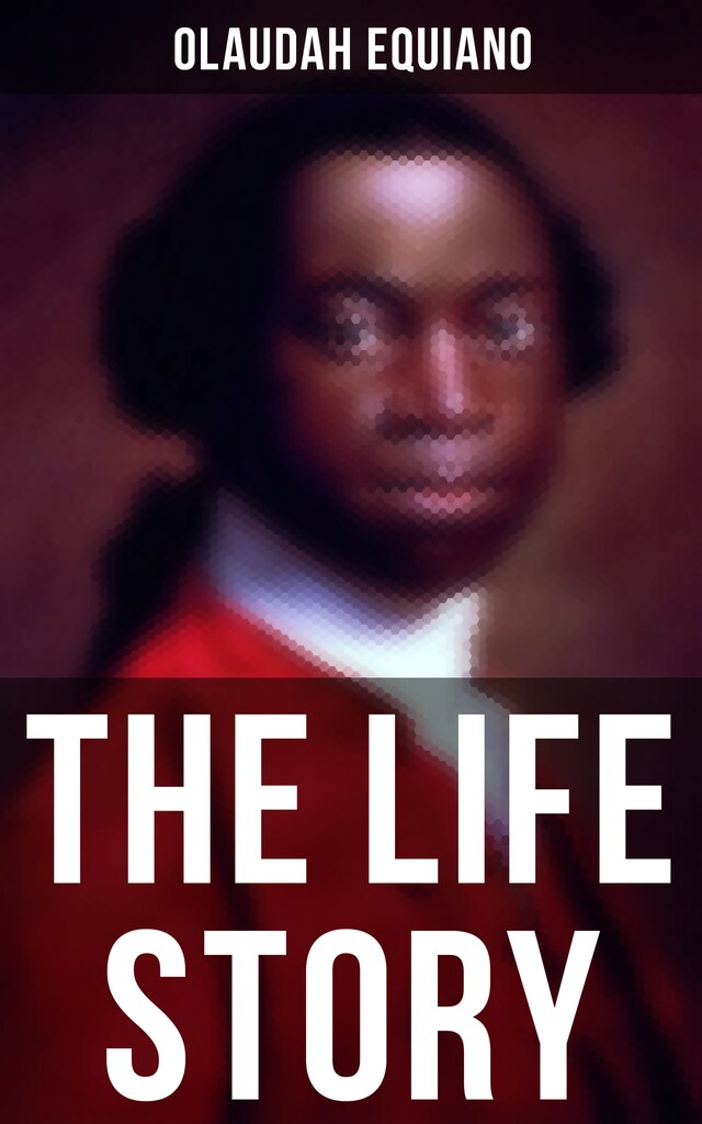 Book cover for The Life Story of Olaudah Equiano