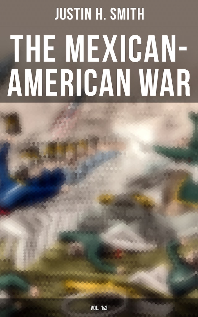 Copertina del libro per The Mexican-American War (Vol. 1&2)