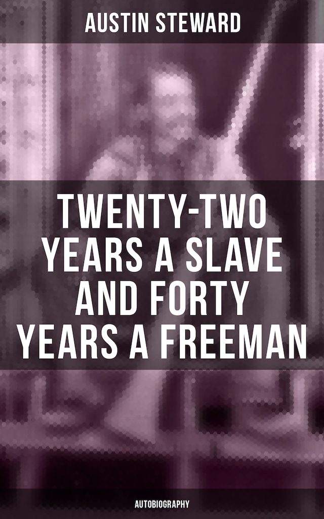 Book cover for Twenty-Two Years a Slave and Forty Years a Freeman (Autobiography)