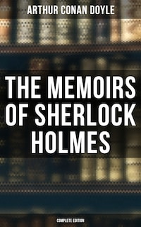 The Memoirs of Sherlock Holmes (Complete Edition)