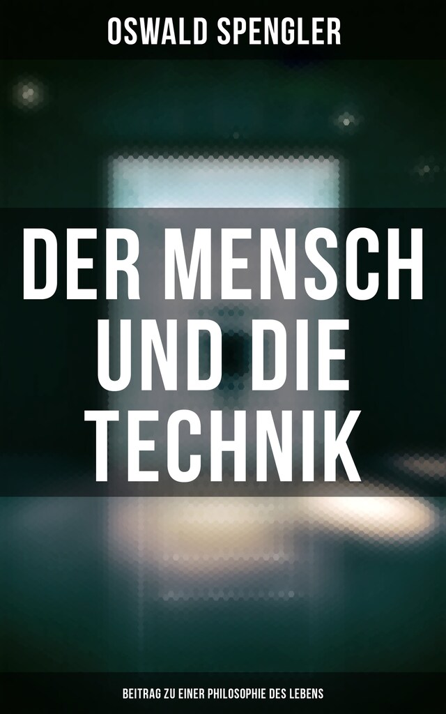 Kirjankansi teokselle Der Mensch und die Technik (Beitrag zu einer Philosophie des Lebens)