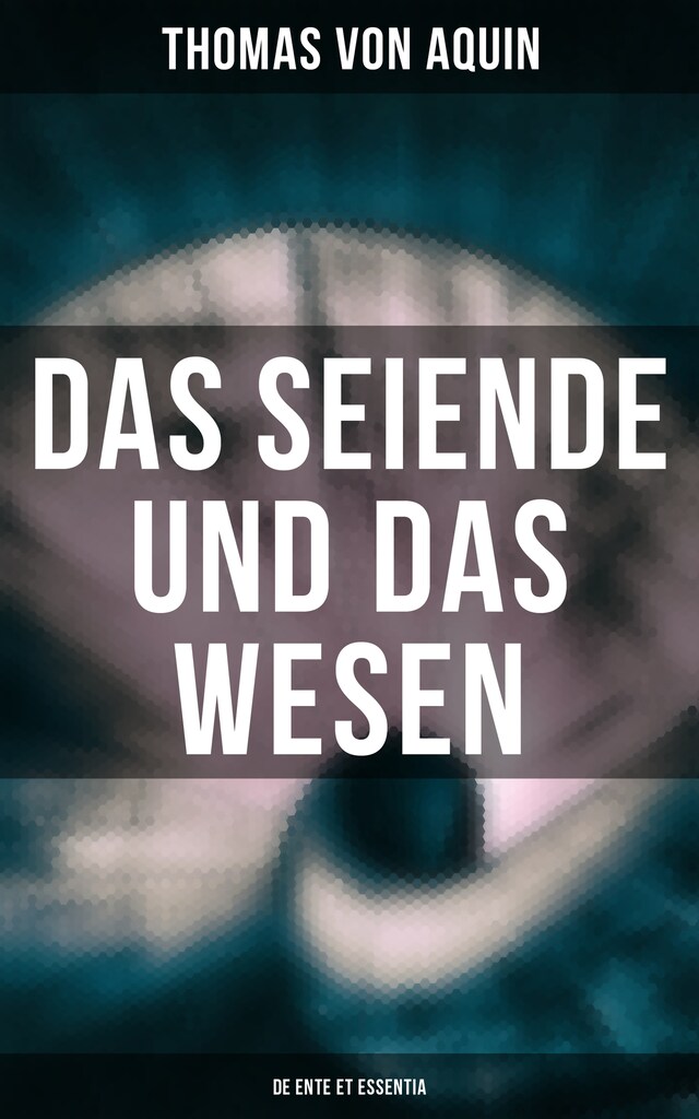 Couverture de livre pour Das Seiende und das Wesen (De ente et essentia)