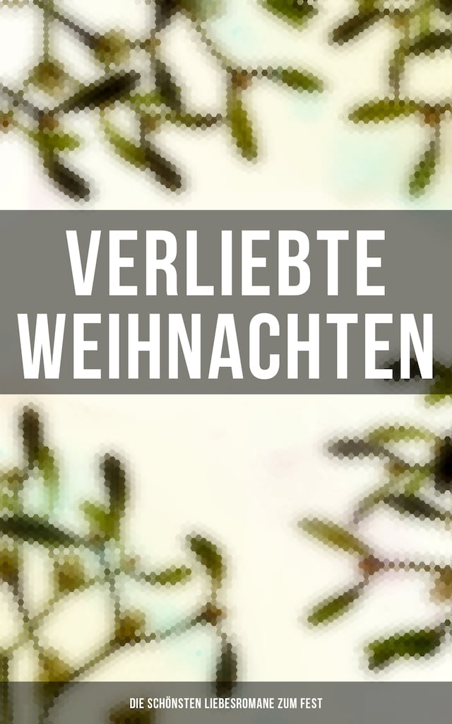 Portada de libro para Verliebte Weihnachten: Die schönsten Liebesromane zum Fest