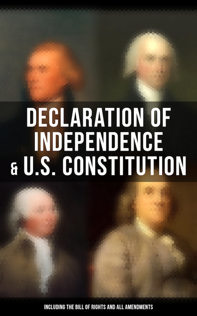 Bokomslag for Declaration of Independence & U.S. Constitution (Including the Bill of Rights and All Amendments)