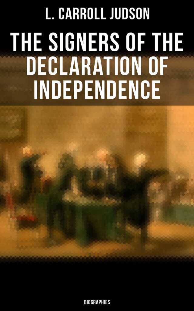 Couverture de livre pour The Signers of the Declaration of Independence: Biographies