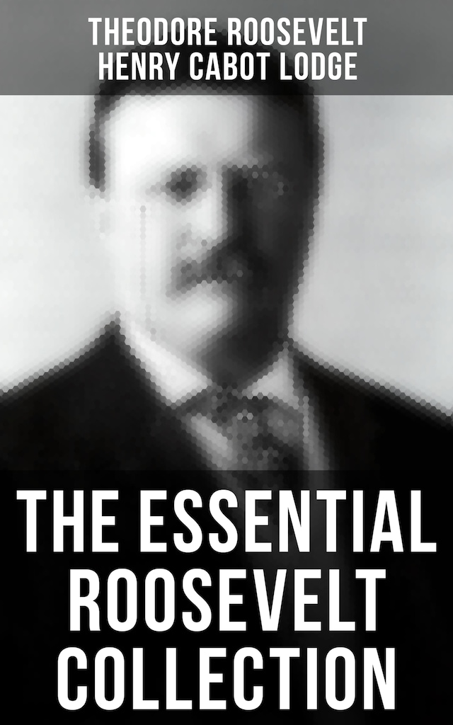 Kirjankansi teokselle The Essential Roosevelt Collection