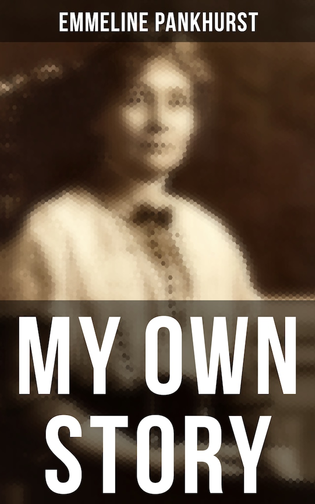 Book cover for Emmeline Pankhurst: My Own Story