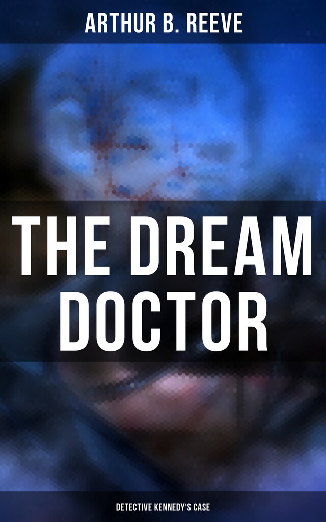 Book cover for The Dream Doctor: Detective Kennedy's Case