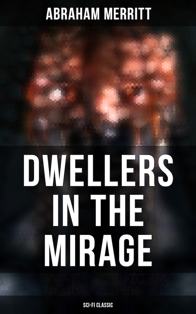 Book cover for DWELLERS IN THE MIRAGE: Sci-Fi Classic