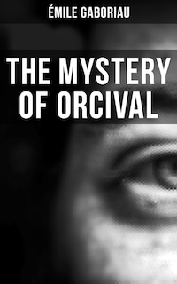 THE MYSTERY OF ORCIVAL