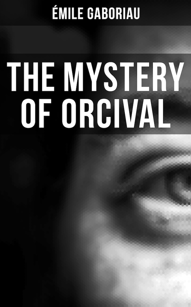 Kirjankansi teokselle THE MYSTERY OF ORCIVAL