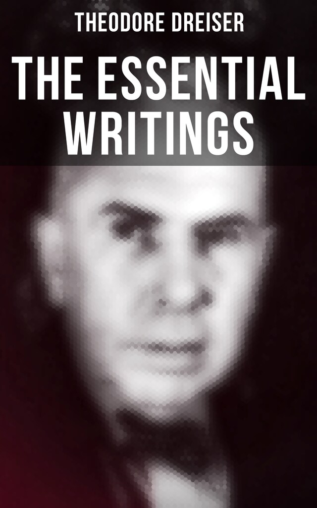 Kirjankansi teokselle The Essential Writings of Theodore Dreiser