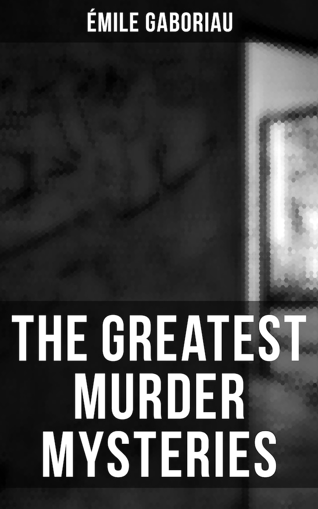 Boekomslag van The Greatest Murder Mysteries of Émile Gaboriau