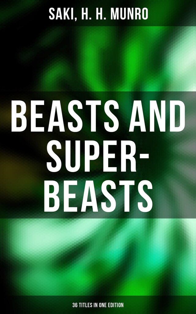 Okładka książki dla BEASTS AND SUPER-BEASTS - 36 Titles in One Edition