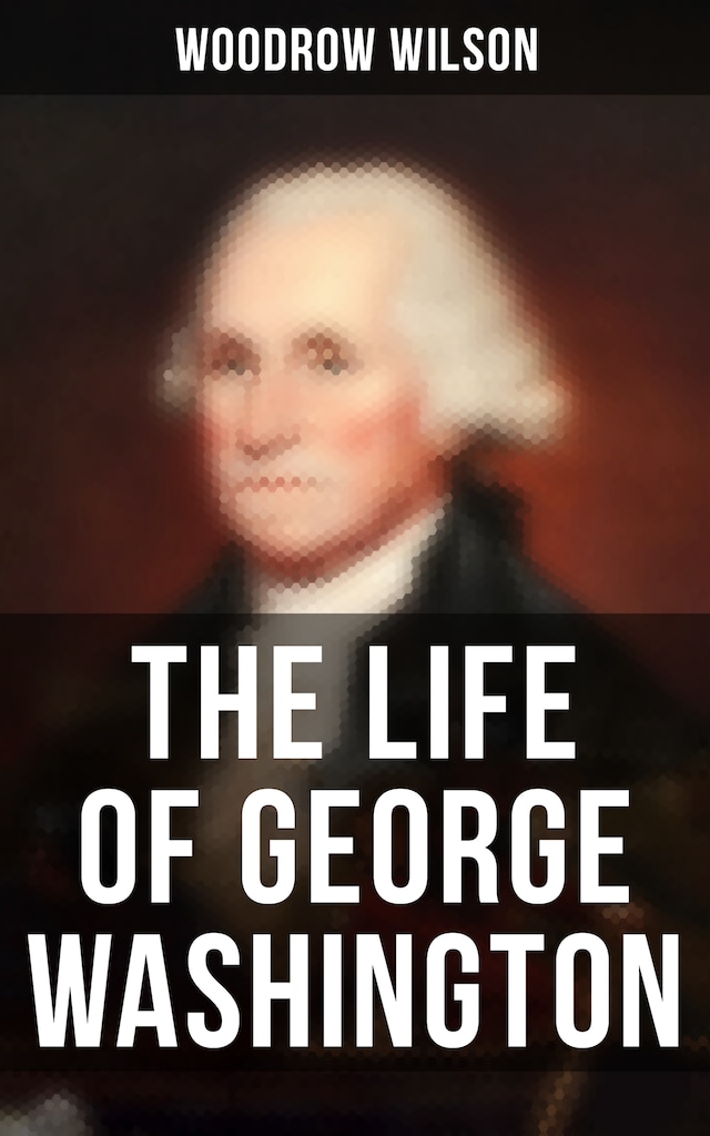 Okładka książki dla The Life of George Washington