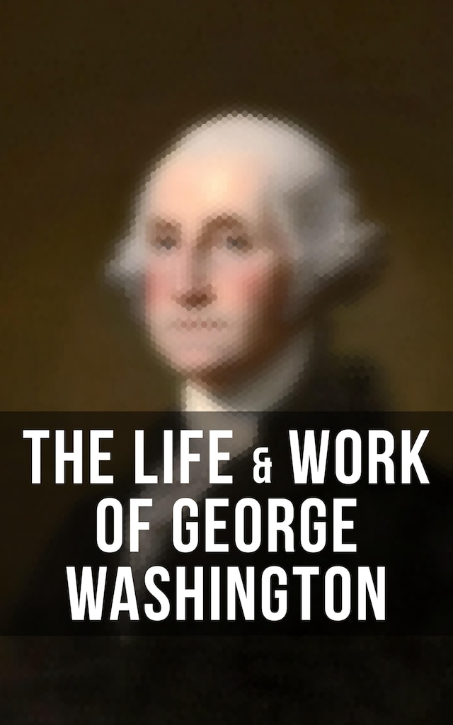 Okładka książki dla The Life & Work of George Washington
