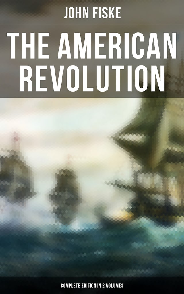Couverture de livre pour THE AMERICAN REVOLUTION (Complete Edition In 2 Volumes)