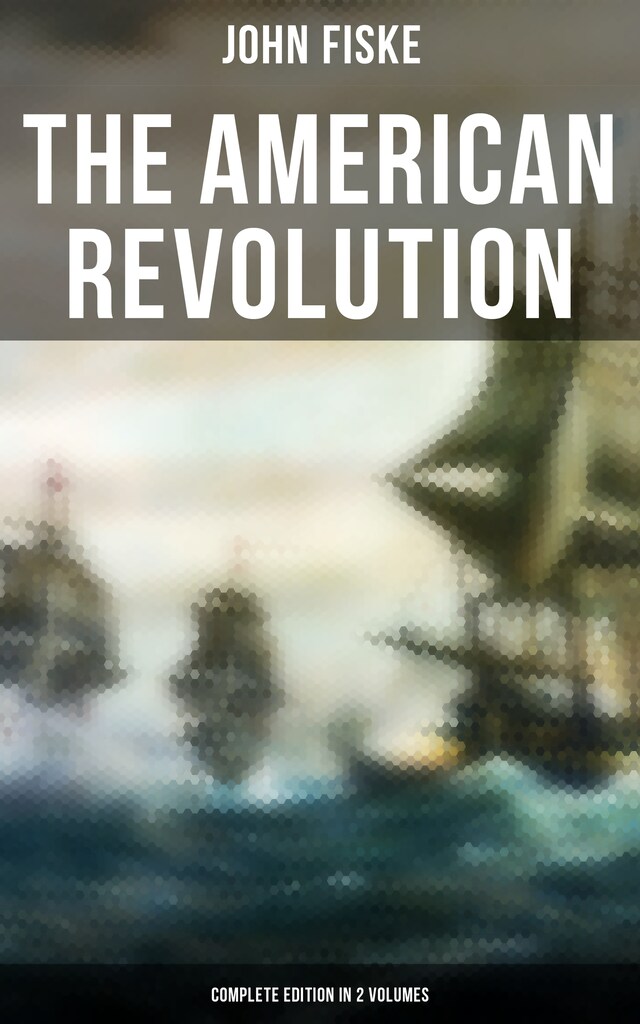 Portada de libro para THE AMERICAN REVOLUTION (Complete Edition In 2 Volumes)