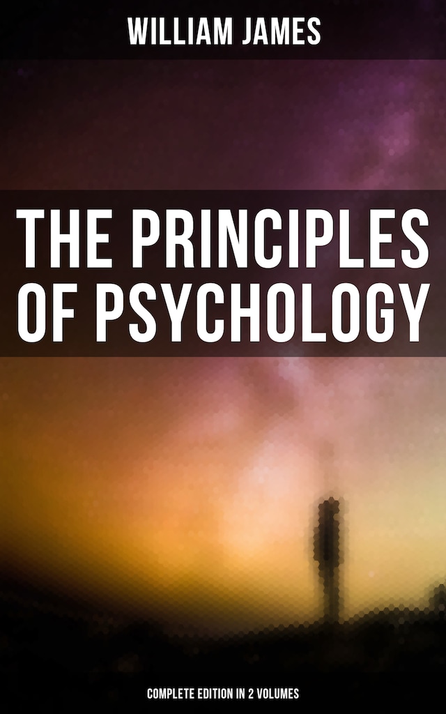 Book cover for THE PRINCIPLES OF PSYCHOLOGY (Complete Edition In 2 Volumes)