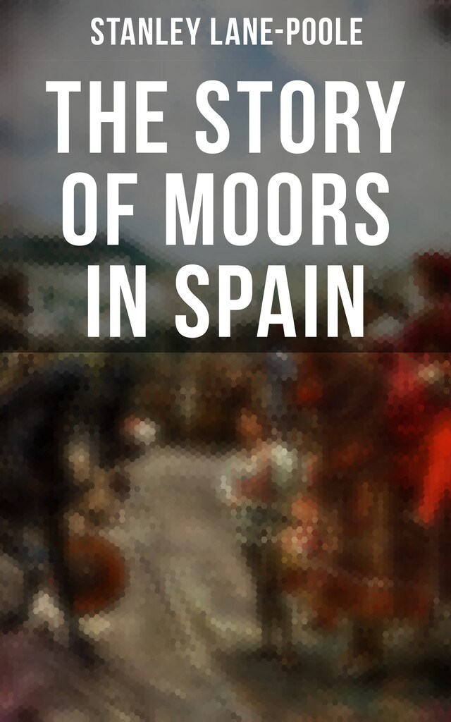 Boekomslag van The Story of Moors in Spain