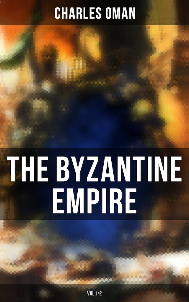 Book cover for The Byzantine Empire (Vol.1&2)