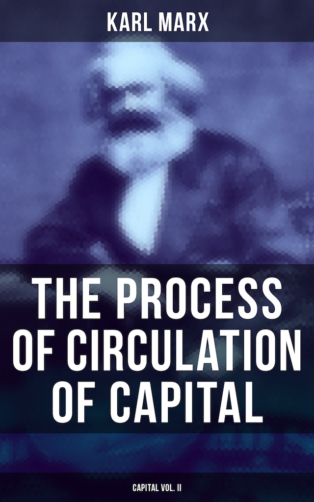 Copertina del libro per The Process of Circulation of Capital (Capital Vol. II)