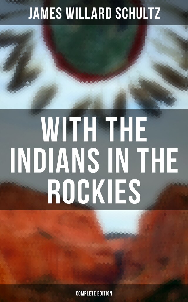 Boekomslag van With the Indians in the Rockies (Complete Edition)