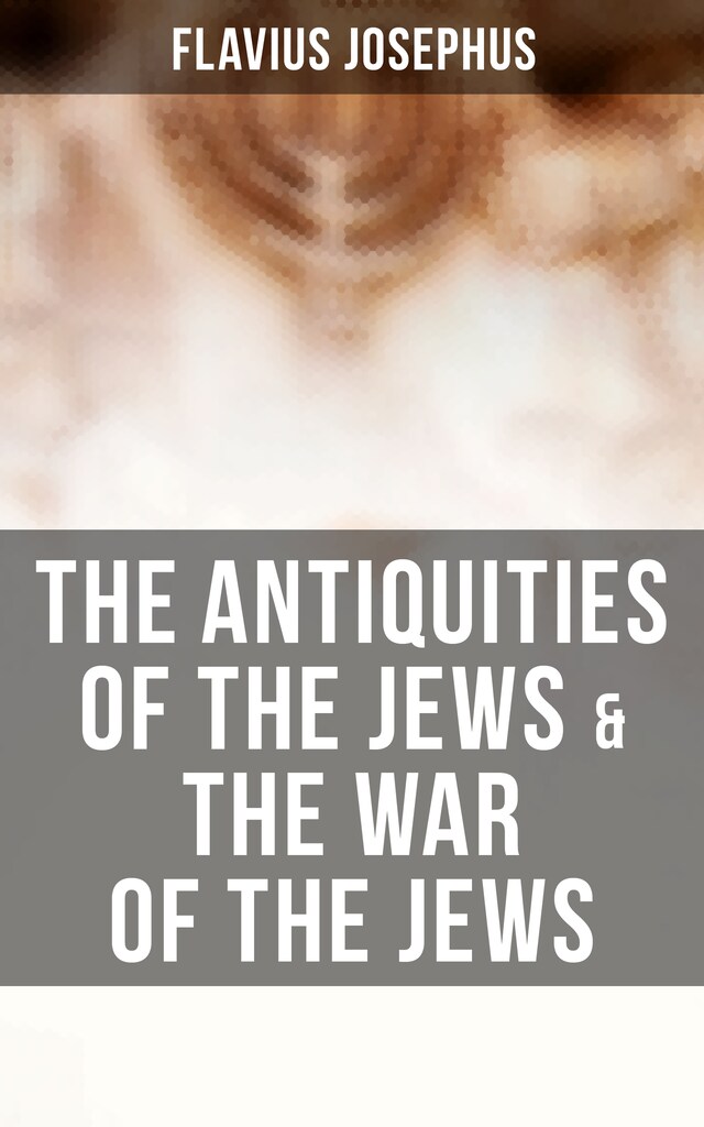 Kirjankansi teokselle The Antiquities of the Jews & The War of the Jews