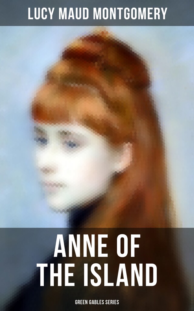 Book cover for ANNE OF THE ISLAND (Green Gables Series)
