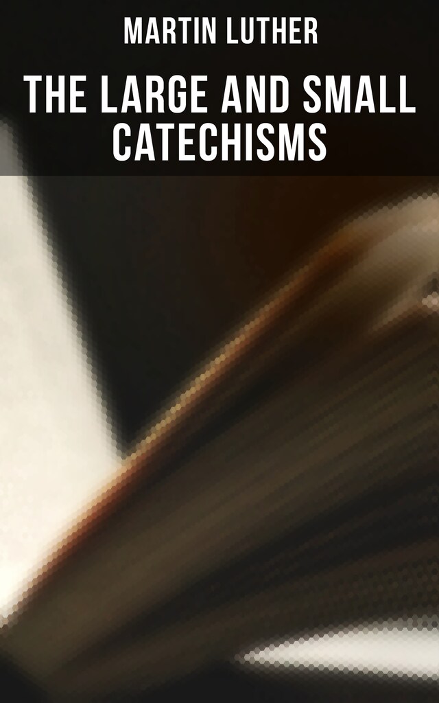 Book cover for The Large and Small Catechisms