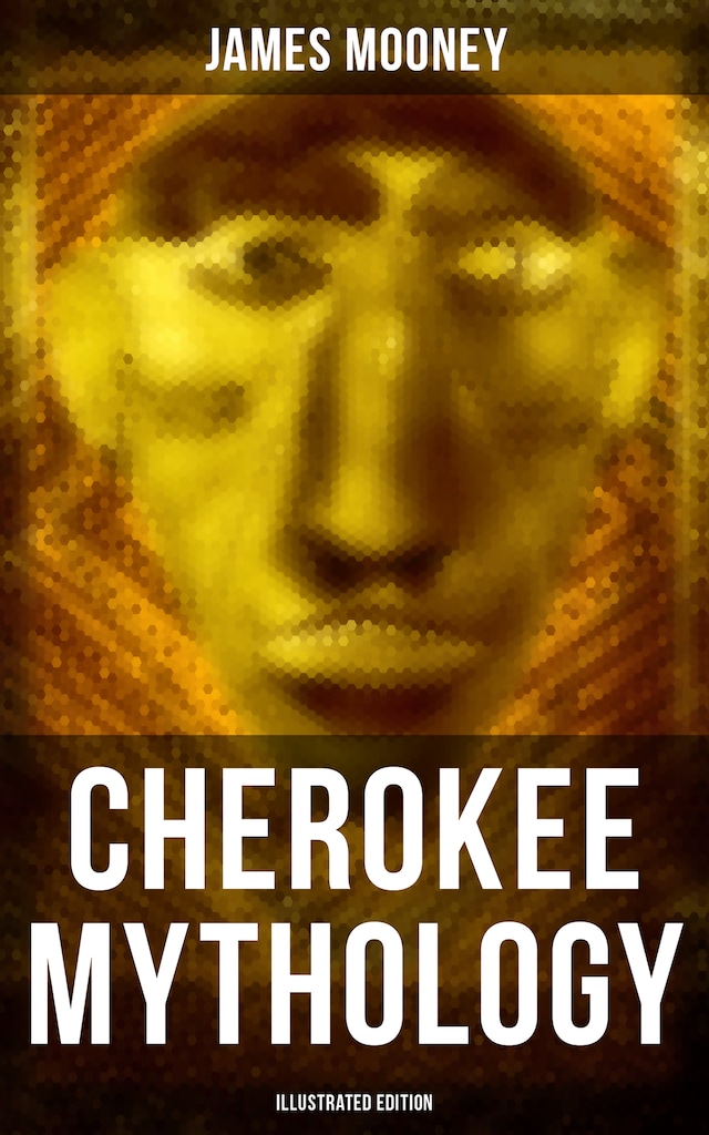 Book cover for Cherokee Mythology (Illustrated Edition)
