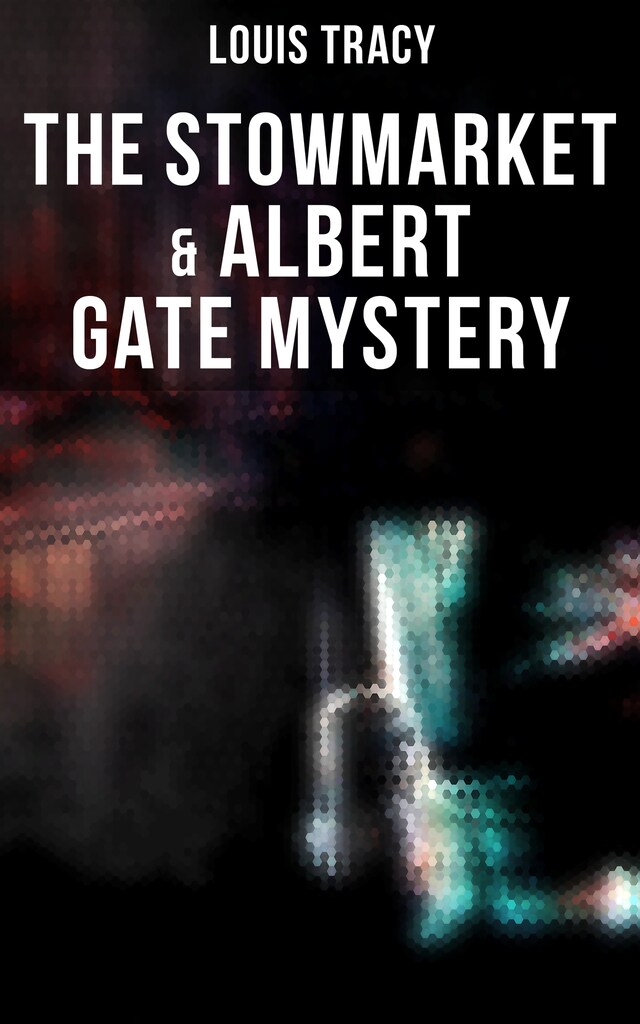 Bogomslag for The Stowmarket & Albert Gate Mystery