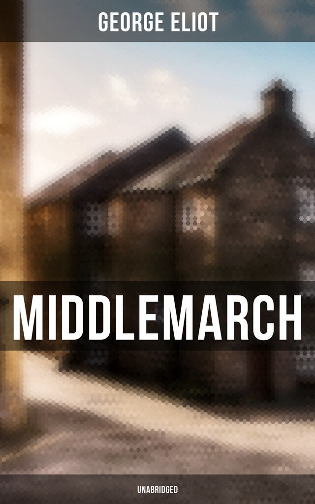 Middlemarch (Unabridged)