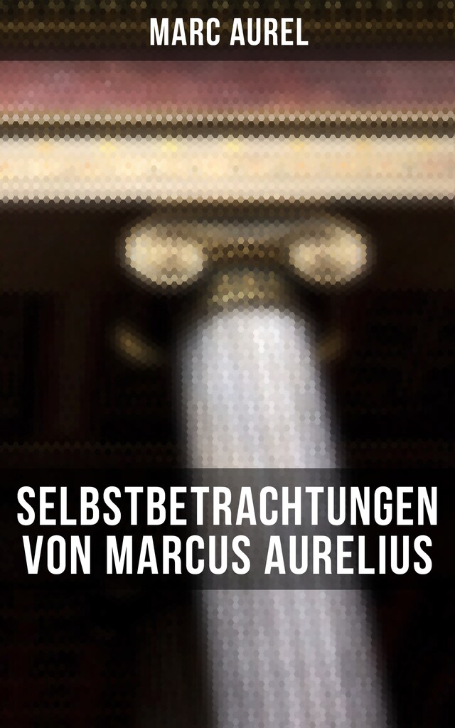 Kirjankansi teokselle Selbstbetrachtungen von Marcus Aurelius