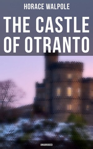 The Castle of Otranto (Unabridged) bookCoverFor